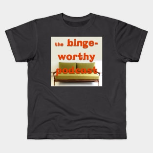 Binge Worthy Podcast Kids T-Shirt